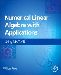 Numerical Linear Algebra with Applications : Using MATLAB and Octave
