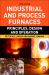 Industrial and Process Furnaces : Principles, Design and Operation Industrial and Process Furnaces : Principles, Design and Operation