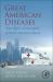Great American Diseases : Their Effects on the Course of North American History