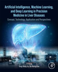 Artificial Intelligence, Machine Learning, and Deep Learning in Precision Medicine in Liver Diseases : Concept, Technology, Application and Perspectives
