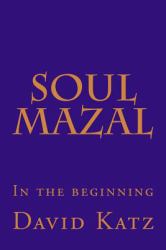 Soul Mazal : In the Beginning
