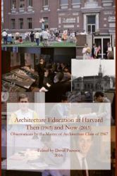 Architecture Education at Harvard : Then (1965) and Now (2015)