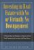 Investing in Real Estate with No or Virtually No Downpayment : 12 Proven Ideas and Strategies to Structure a Real Estate Transaction for Investors and Home Buyers