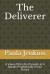 The Deliverer : A View of the Life of Joseph As It Speaks Prophetically to Our Future