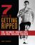 7 Weeks to Getting Ripped : The Ultimate Weight-Free, Gym-Free Training Program