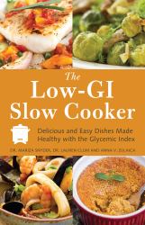 The Low GI Slow Cooker : Delicious and Easy Dishes Made Healthy with the Glycemic Index
