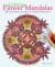 Coloring Flower Mandalas : 30 Hand-Drawn Designs for Mindful Relaxation