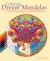 Coloring Dream Mandalas : 30 Hand-Drawn Designs for Mindful Relaxation