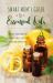 Smart Mom's Guide to Essential Oils : Natural Solutions for a Healthy Family, Toxin-Free Home and Happier You