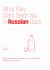 What They Didn't Teach You in Russian Class : Slang Phrases for the Cafe, Club, Bar, Bedroom, Ball Game and More