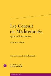 Les Consuls en Méditerranée : Agents d'Information XVIe-XXe Siècle