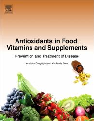 Antioxidants in Food, Vitamins and Supplements : Prevention and Treatment of Disease