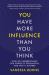 You Have More Influence Than You Think : How We Underestimate Our Power of Persuasion, and Why It Matters