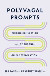 Polyvagal Prompts : Finding Connection and Joy Through Guided Exploration