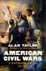 American Civil Wars : A Continental History, 1850 - 1873