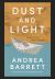 Dust and Light : On the Art of Fact in Fiction Dust and Light : On the Art of Fact in Fiction