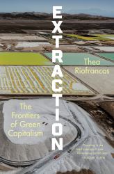 Extraction : The Frontiers of Green Capitalism