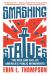 Smashing Statues : The Rise and Fall of America's Public Monuments Smashing Statues : The Rise and Fall of America's Public Monuments