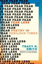 Fear Less : Poetry in Perilous Times