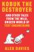 Kobuk the Destroyer : And Other Tales from the Wild, Unseen World of Test Engineering