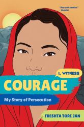Courage : My Story of Persecution