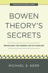 Bowen Theory's Secrets : Revealing the Hidden Life of Families