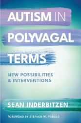 Autism in Polyvagal Terms : New Possibilities and Interventions