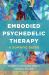 Embodied Psychedelic Therapy : A Somatic Guide