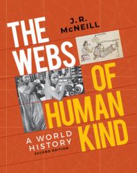The Webs of Humankind : A World History, Combined Volume