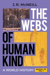 The Webs of Humankind : A World History, Volume 1