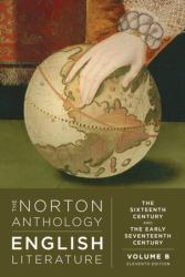 The Norton Anthology of English Literature : The Sixteenth Century and The Early Seventeenth Century