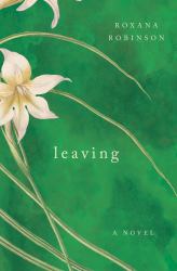 Leaving : A Novel