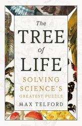 The Tree of Life : Solving Science's Greatest Puzzle