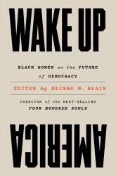 Wake up America : Black Women on the Future of Democracy
