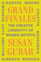 Grand Finales : The Creative Longevity of Women Artists