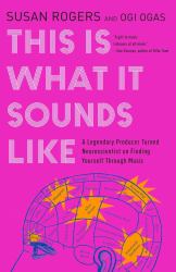 This Is What It Sounds Like : What the Music You Love Says about You