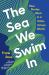 The Sea We Swim In : How Stories Work Ina Data-Driven World