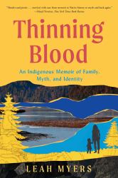 Thinning Blood : A Memoir of Family, Myth, and Identity