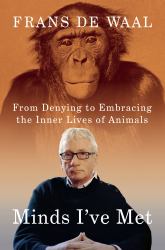 Minds I've Met : From Denying to Embracing the Inner Lives of Animals