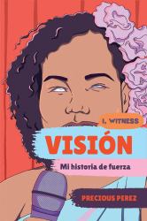 Visión (Vision Spanish Language Edition) : Mi Historia de Fuerza
