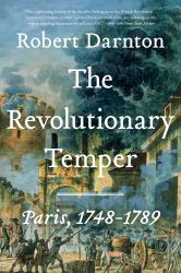 The Revolutionary Temper : Paris, 1748-1789