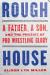 Rough House : A Father, a Son, and the Pursuit of Pro Wrestling Glory
