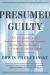Presumed Guilty : How the Supreme Court Empowered the Police and Subverted Civil Rights