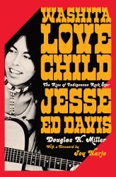 Washita Love Child : The Rise of Indigenous Rock Star Jesse Ed Davis