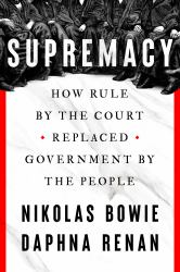 Supremacy : How Rule by the Court Replaced Government by the People