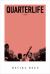 Quarterlife : A Novel Quarterlife : A Novel
