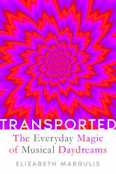 Transported : The Everyday Magic of Musical Daydreams