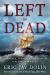 Left for Dead : Shipwreck, Treachery, and Survival at the Edge of the World