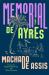 Memorial de Ayres : A Novel