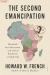 The Second Emancipation : Nkrumah, Pan-Africanism, and Global Blackness at High Tide